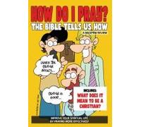 How Do I Pray? The Bible Tells Us How