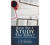 How Do I Study the Bible?: The Best Bible Study Methods for Christians