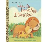 How Do Lions Say I Love You?
