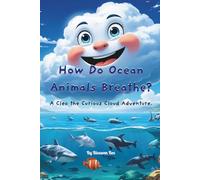 How Do Ocean Animals Breathe?: A Cleo the Curious Cloud Adventure