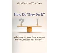 How Do They Do It? What can we learn from amazing schools, leaders and teachers? - Zoe Enser - Crown House Publishing - ebook (ePub) - Livre