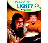 How Do We Use Light?
