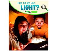 How Do We Use Light?