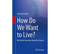 How Do We Want To Live?