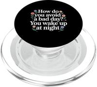 How Do You Avoid A Bad Day You Wake Up At Night - PopSockets PopGrip pour MagSafe