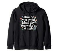 How Do You Avoid A Bad Day You Wake Up At Night - Sweat à Capuche