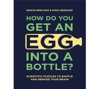 How Do You Get An Egg Into A Bottle by Mike Gerrard Unknown (Auteur)