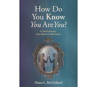 How Do You Know You Are You?: A twin's journey from mirror to movement