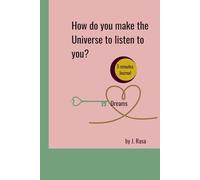 How do you make the Universe to listen to you?: 5 Minutes Journal