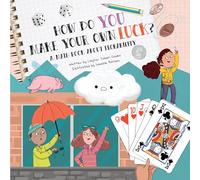 How Do You Make Your Own Luck?: A Math Book About Probabilities