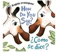 How Do You Say Como Se Dice by Angela Dominguez Angela Dominguez (Auteur)