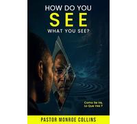 How do you see wHat you see?: Como Se Ve, Lo Que VeS