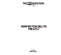 How Do You Sell To The 0.1%?