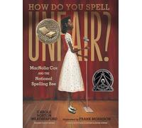 How Do You Spell Unfair?: MacNolia Cox and the National Spelling Bee