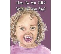 How Do You Talk? What Do You Say?