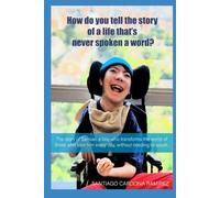 How do you tell the story of a life that’s never spoken a word?: The story of Samuel, a boy who transforms the world of those who love him every day, without needing to speak.