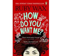 How Do You Want Me?