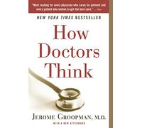 Jerome E. Groopman – How Doctors Think – Poche