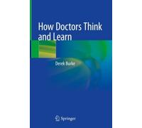 How Doctors Think And Learn