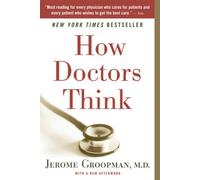 How Doctors Think by Jerome E. Groopman [Paperback] NEUF