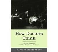 How Doctors Think Kathryn Montgomery (Auteur)