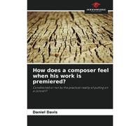 How Does A Composer Feel When His Work Is Premiered?