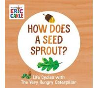 Eric Carle – Comment germe une graine – Penguin Books