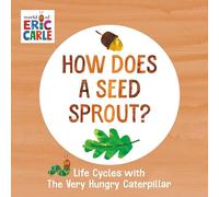 How Does a Seed Sprout by Eric Carle Eric Carle (Auteur)