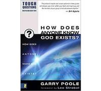 How Does Anyone Know God Exists?, Tough Questions Series Garry Poole (Auteur)