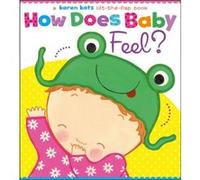 How Does Baby Feel A Karen Katz LifttheFlap Book by Karen Katz Inconnu (Auteur)