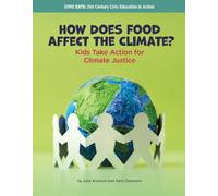 How Does Food Affect the Climate?: Kids Take Action for Climate Justice