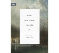 How Does God Change Us?