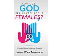 How Does God Really Feel About Females?