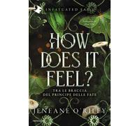 How does it feel? Tra le braccia del principe delle fate - Jeneane ORiley - MONDADORI - ebook (ePub) - Livre