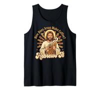 How Does Jesus Make Coffee? Hebrews It Débardeur