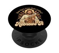 How Does Jesus Make Coffee? Hebrews It PopSockets PopGrip Adhésif