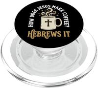 How Does Jesus Make Coffee? Hebrews It PopSockets PopGrip pour MagSafe