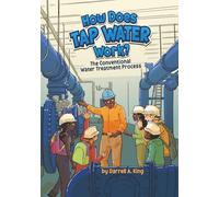 How Does Tap Water Work?: The Conventional Water Treatment Process