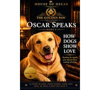 How Dogs Show Love: Reading the Signals Your Dog Has Been Sending All Along