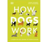 How Dogs Work - Daniel Tatarsky - Dorling Kindersley Ltd - Livre en Anglais - Hardback Daniel TatarskyDaniel Tatarsky (Auteur)