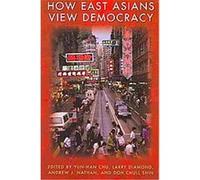 How East Asians View Democracy Andrew J. Nathan, Doh Chull Shin (Auteur)