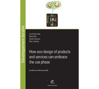 How eco-design of products and services can embrace the use phase EcoSD annual workshop 2016 - Lucie Domingo - Presses Des Mines - broché - Etude