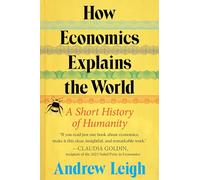 Comment l'économie explique le monde – Brève histoire de l'humanité : Leçons économiques intemporelles