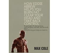 How Eddie Abbew Helps You Burn Fat, Clear Your Head And Take Back Control: No gimmicks. No diet nonsense. Just real food, real talk, and the truth about eating the way your body was meant to