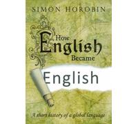 How English Became English: A Short History of a Global Language [Hardback] NEUF