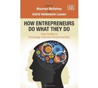 How Entrepreneurs Do What They Do: Case Studies in Knowledge Intensive Entrepreneurship - [Livre en VO] Maureen Mckelvey, Astrid Heidemann Lassen (Auteur)