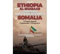 How Ethiopia And Al-Shabaab Crippled Western Efforts In Somalia