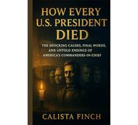 How Every U.S. President Died: The Shocking Causes, Final Words, and Untold Endings of America’s Commanders-in-Chief