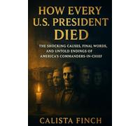 How Every U.S. President Died: The Shocking Causes, Final Words, and Untold Endings of America’s Commanders-in-Chief