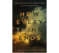 How Everything Ends Living in Light of Jesus' Return - John MacArthur - Harvest Prophecy - ebook (ePub) - Livre